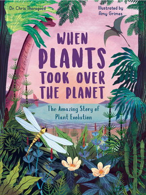cover image of When Plants Took Over the Planet